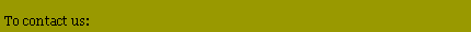 Text Box: To contact us: